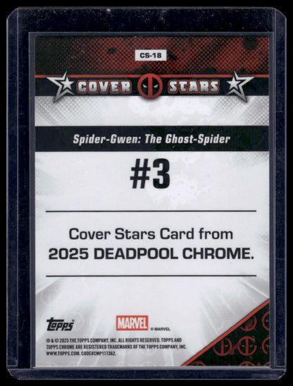 2025 Topps Chrome Deadpool #CS-18 Spider-Gwen: The Ghost-Spider #3 Cover Stars