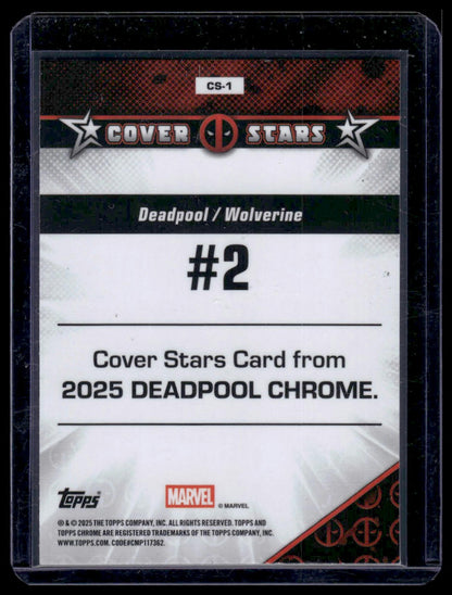 2025 Topps Chrome Deadpool #CS-1 Deadpool / Wolverine #2 Cover Stars